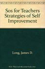 Sos for Teachers Strategies of Self Improvement
