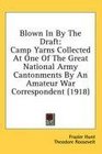 Blown In By The Draft Camp Yarns Collected At One Of The Great National Army Cantonments By An Amateur War Correspondent