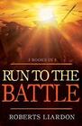 Run to the Battle A Collection of Three Bestselling Books