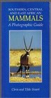 A Photographic Guide to Mammals of Southern Central and East Africa