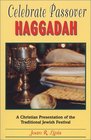 Celebrate Passover Haggadah A Christian Presentation of the Traditional Jewish Festival
