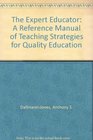 The Expert Educator A Reference Manual of Teaching Strategies for Quality Education