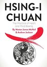 HsingI Chuan The Practice of Heart and Mind Boxing