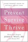 Prevent Survive Thrive Every Woman's Guide to Optimal Breast Care