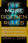 Five More Golden Rules Knots Codes Chaos and Other Great Theories of 20thCentury Mathematics