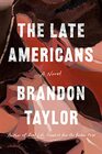 The Late Americans A Novel