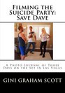 Filming the Suicide Party Save Dave A Journal and Photos from the First Days  of the Film Shoot