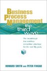 Business Process Management  The Third Wave