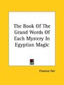 The Book of the Grand Words of Each Mystery in Egyptian Magic