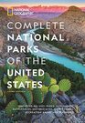 National Geographic Complete National Parks of the United States 3rd Edition 400 Parks Monuments Battlefields Historic Sites Scenic Trails Recreation Areas and Seashores