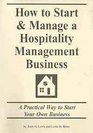 How to Start  Manage a Hospitality Management Business A Practical Way to Start Your Own Business