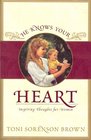 He Knows Your Heart Inspiring Thoughts for Women