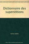 Dictionnaire des superstitions