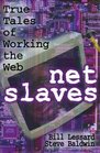 Net Slaves True Tales of Working the Web