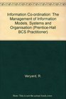 Information Coordination The Management of Information Models Systems and Organizations