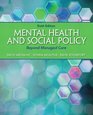 Mental Health and Social Policy Beyond Managed Care Plus MySearchLab with eText  Access Card Package