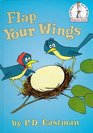 Flap Your Wings (Beginner Books(R))