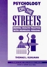 Psychology on the Streets Mental Health Practice With Homeless Persons