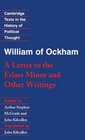 William of Ockham 'A Letter to the Friars Minor' and Other Writings