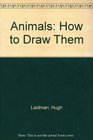 Animals How to Draw Them