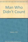 Man Who Didn't Count