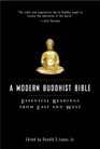 A Modern Buddhist Bible  Essential Readings from East and West