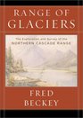 A Range of Glaciers The Exploration and Survey of the Northern Cascade Range