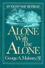 Alone With the Alone An EightDay Retreat