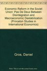 Economic Reform in the Soviet Union Pas De Deux Between Disintegration and Macroeconomic Destabilization