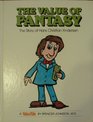 The Value of Fantasy: The Story of Hans Christian Andersen (Value Tales Series)