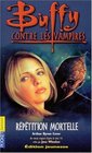 Buffy contre les vampires tome 4  Rptition mortelle