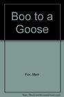Boo to a Goose
