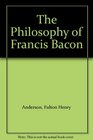The Philosophy of Francis Bacon