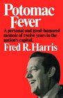Potomac Fever A Personal and GoodHumored Memoir of Twelve Years in the Nation's Capital