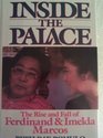 Inside the Palace The Rise and Fall of Ferdinand and Imelda Marcos