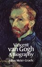 Vincent Van Gogh A Biography