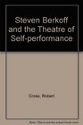 Steven Berkoff and the Theatre of SelfPerformance