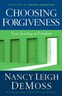 Choosing Forgiveness Your Journey to Freedom