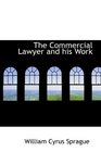 The Commercial Lawyer and his Work