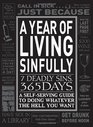 A Year of Living Sinfully A SelfServing Guide to Doing Whatever the Hell You Want