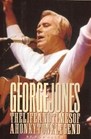 George Jones The Life and Times of a Honky Tonk Legend