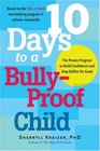 10 Days to a BullyProof Child The Proven Program to Build Confidence and Stop Bullies for Good
