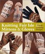 Knitting Fair Isle Mittens  Gloves 40 GreatLooking Designs