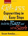 Kick-ass Copywriting in 10 Easy Steps: Build the Buzz and Sell the Sizzle (Entrepreneur Magazine)
