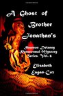 A Ghost of Brother Johnathan's: Shannon Delaney Paranormal Mystery Series, Vol.6 (Shannon Delaney Paranormal Series) (Volume 6)