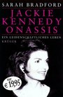 Jacky Kennedy Onassis Ein leidenschaftliches Leben