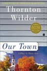 Our Town : A Play in Three Acts (Perennial Classics)