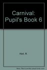 Carnival Pupil's Book 6
