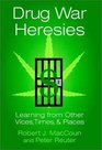Drug War Heresies  Learning from Other Vices Times and Places