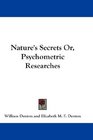 Nature's Secrets Or Psychometric Researches